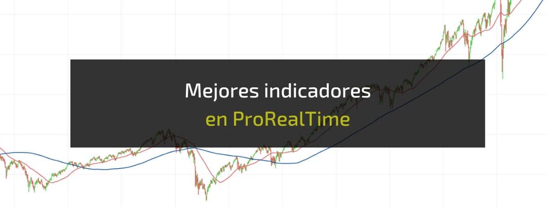 Mejores Indicadores de Trading en ProRealTime y con Ejemplos