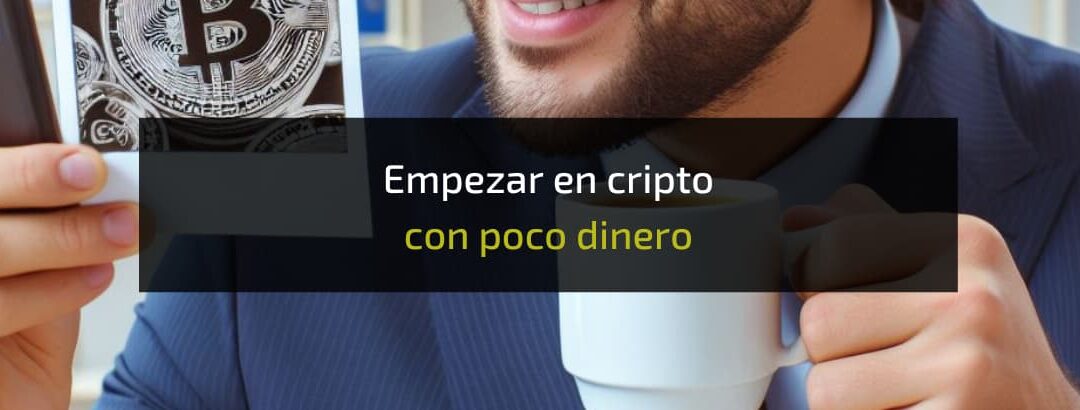 Empezar a Invertir en Criptomonedas con POCO dinero 2025