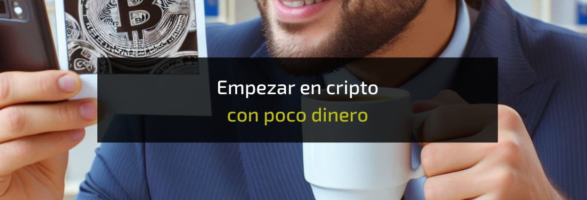 Empezar en cripto con poco dinero