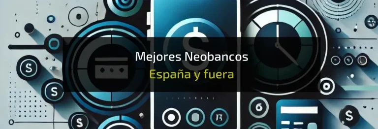 Mejores Neobancos España y fuera