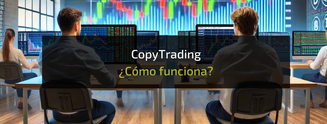 Copy Trading en 2025: Qué es, cómo funciona ¿Te conviene?