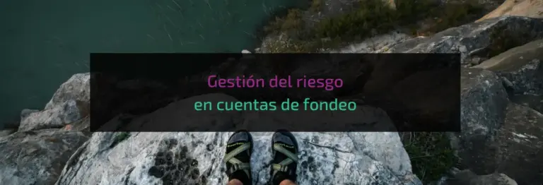 Gestión del riesgo en cuentas de fondeo