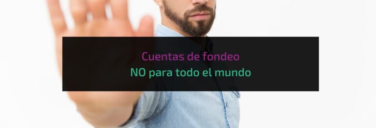 Cuentas de fondeo NO para todo el mundo