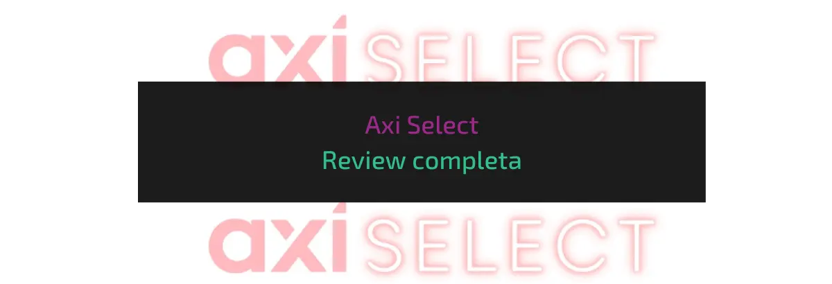 Axi Select Review completa