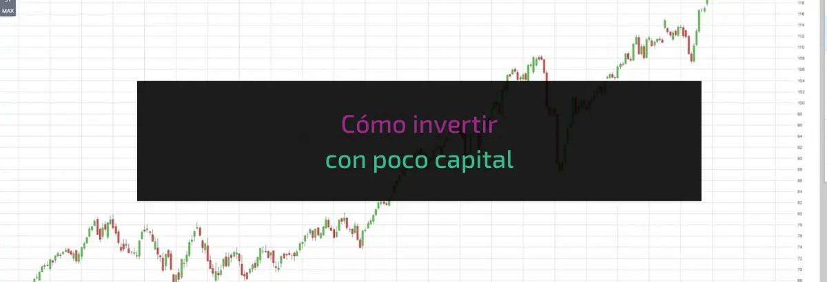 Cómo invertir con poco capital