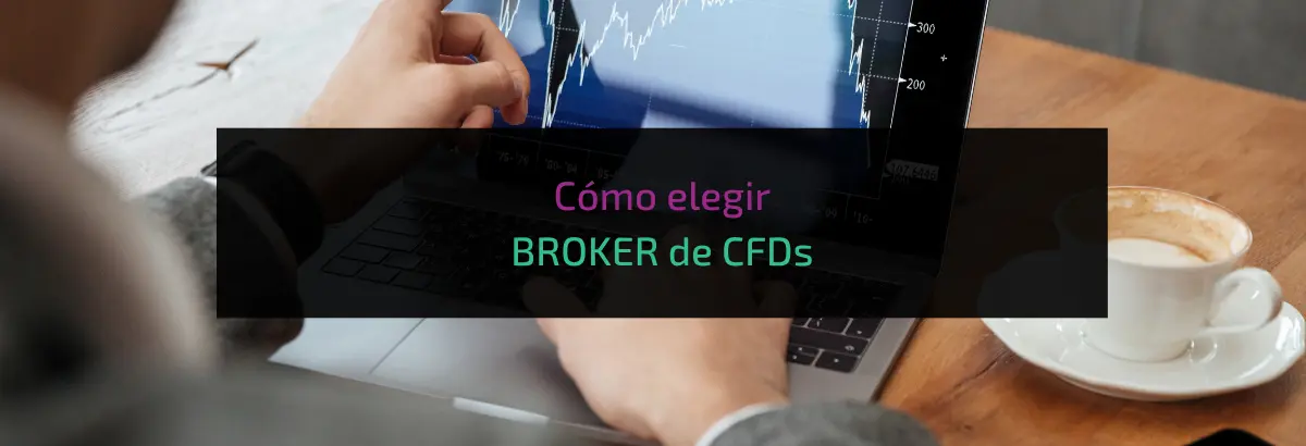Cómo elegir BROKER de CFDs
