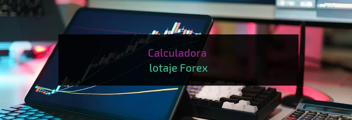 Calculadora lotaje Forex